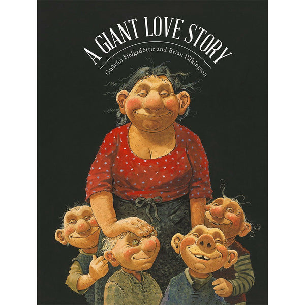 A Giant Love Story by Guðrún Helgadóttir & Brian Pilkington