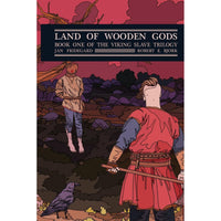 Land of Wooden Gods: Book One of The Viking Slave Trilogy by Jan Fridegard