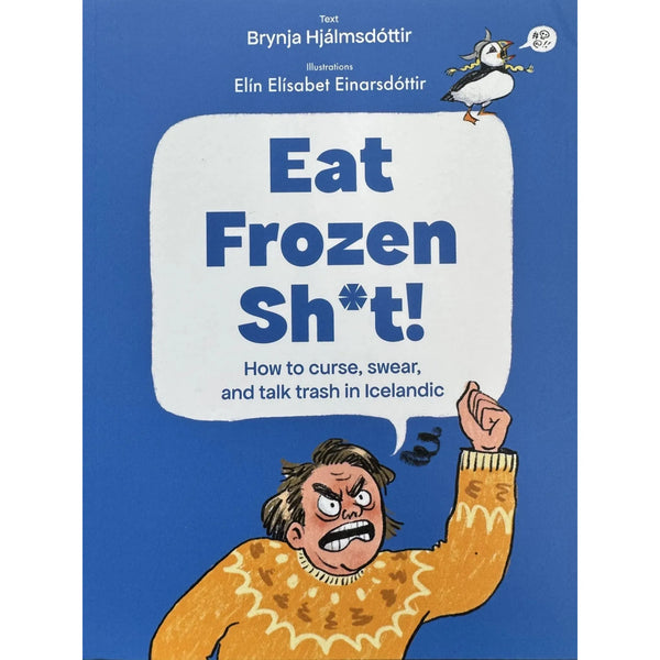Eat Frozen Sh*t! How to curse, swear, and talk trash in Icelandic