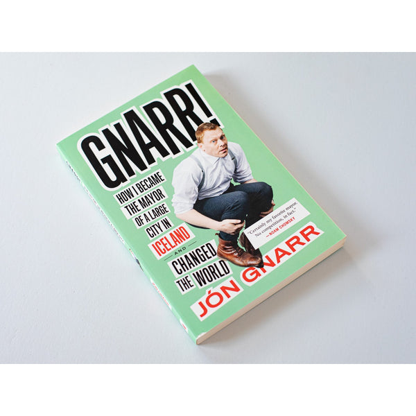 Gnarr!- How to become the Mayor - Jón Gnarr