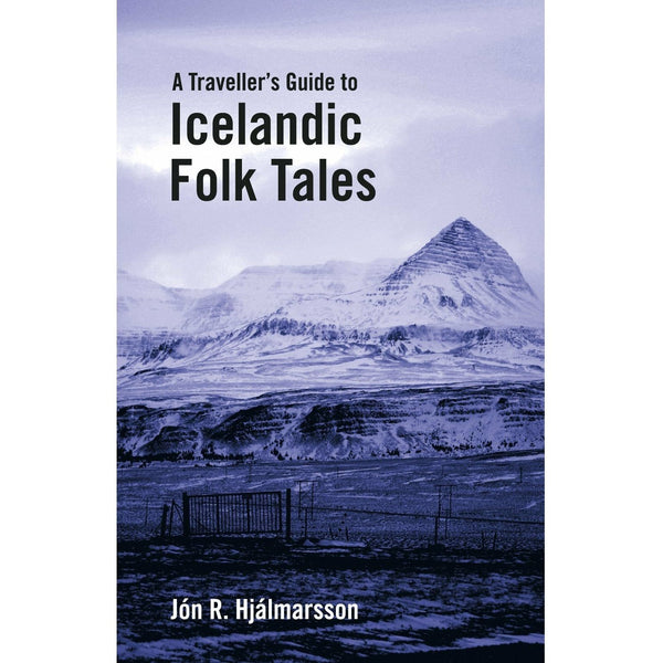 A Traveller’s Guide to Icelandic Folk Tales by Jón R. Hjálmarsson